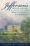 „Jefferson’s White House: Monticello on the Potomac“ von James B. Conroy. Darunter eine Illustration eines Herrenhauses., Buch