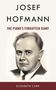 Text: "Josef Hofmann: The Piano’s Forgotten Giant. Elizabeth Carr." Porträt eines Mannes in einem Anzug., Buch