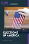 Titel: "Elections in America". Autor: Michael C. LeMay. Hand steckt American Flagge in transparente Wahlurne., Buch