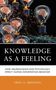 Troy A Swanson: Knowledge as a Feeling, Buch