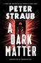 "PETER STRAUB, A DARK MATTER, INTRODUCTION BY TANANARIVE DUE." Ein Mann im Trenchcoat steht in einer Tür, rotes Licht umgibt ihn., Buch