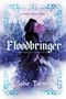 "TURN THE TIDE. Floodbringer. THE SEQUEL TO TIDESPEAKER. Sadie Turner." Illustration: Frau mit Kapuze vor einem Schloss., Buch
