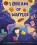 Text: "I Dream of Waffles", "Chase Your Dream". Illustration eines Mädchens, das mit einer Rakete umarmt im Bett liegt., Buch