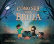 Gabrielle Balkan: Cómo Ser Una Bruja (How to Be a Witch Spanish Edition), Buch