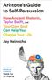 Jay Heinrichs: Aristotle's Guide to Self-Persuasion, Buch