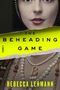 Rebecca Lehmann: The Beheading Game, Buch