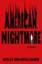 AMERICAN NIGHTMARE, A NOVEL, von Kelly McWilliams. Schwarzer Text auf rotem Hintergrund. Silhouette von Figuren.