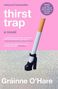 "national bestseller", "thirst trap", "a novel", Zitate von Chloe Michelle Howarth und Daily Mail. Zigarette mit Stöckelschuh., Buch