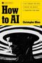 "How to AI" von Christopher Mims. Punkte: "CUT THROUGH THE HYPE", "MASTER THE BASICS", "TRANSFORM YOUR WORK". Schwarz-weiße Illustration eines Gesichts unter einem Hut.
