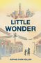 „LITTLE WONDER“ steht groß, darunter „A Novel“ und „SOPHIE CHEN KELLER“. Illustration von Kindern, Musiknoten, Skyline.