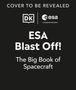 Ben Elcomb: ESA Blast Off! the Big Book of Spacecraft, Buch