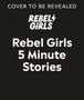 Rebel Girls: Rebel Girls 5-Minute Stories, Buch