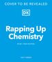 Dk: Rapping Up Chemistry, Buch