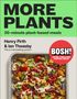 Text: "MORE PLANTS", "30-minute plant-based meals", "Henry Firth & Ian Theasby", "BOSH! OVER 1 MILLION COPIES SOLD". 
Ein Bleck mit buntem Gemüse.
