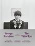 "George Harrison: The Third Eye, Early Photographs. Vorwort: Olivia Harrison, Einführung: Colm Tóibín, Nachwort: George Saunders."