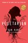 "Winner of the Nobel Prize in Literature", "The Vegetarian", "A Novel", "Han Kang", "Translated by Deborah Smith". Silhouette eines Frauenprofils und Pflanzenwurzeln., Buch