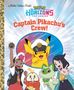Text: "Captain Pikachu's Crew!" Ein Pikachu mit Mütze und vier fröhliche Charaktere darunter. Links Goldenes Buchrückenmuster., Buch