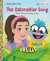 „The Caterpillar Song - Soon You’re Going to Fly.“ Zwei freundliche Figuren und eine Raupe auf Blättern in einer Illustration., Buch