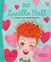„Who HQ“, „Lucille Ball“, „A Who HQ Illustrated Biography“, „by Ellen Labrecque“, „illustrated by Yenna Mariana“. Illustration einer lachenden Frau mit rotem Haar, umgeben von Herzen., Buch