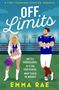 Text: "OFF LIMITS, She’s a cheerleader. He’s the star player. What could go wrong? EMMA RAE". Illustration: Cheerleader und Spieler.