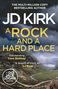 Buchcover: Titel "A Rock and a Hard Place" von JD Kirk. Zitate von Caro Ramsay und LJ Ross, vor Berglandschaft., Buch