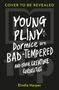 Text: "YOUNG PLINY: Dormice are BAD-TEMPERED and other creature curiosities" von Elodie Harper. Schwarzer Hintergrund.