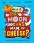 "Terrific" - Bill Bryson. What if... The Moon Was Made of Cheese? Illustrierter, bunter Hintergrund mit Planeten, Raketen, Alien.