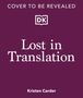 „COVER TO BE REVEALED“ oben, DK-Logo mittig, „Lost in Translation“ groß, „Kristen Carder“ unten, auf lila Hintergrund.