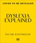 Jacob Santhouse: Dyslexia Explained, Buch