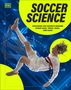 "SOCCER SCIENCE: DISCOVER THE SECRETS BEHIND EVERY KICK, TRICK, GOAL, AND SAVE." Fußballspieler in Aktion vor blauem Hintergrund.