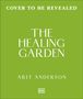 "Cover to be Revealed", "The Healing Garden" von Arit Anderson; grüner Hintergrund, kleines DK-Logo unten.