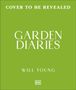 Text: "COVER TO BE REVEALED", "GARDEN DIARIES", "WILL YOUNG", Logo unten. Grüner Hintergrund.