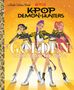 Oben steht "K-Pop Demon Hunters", darunter "GOLDEN Lyrics from the Song". Drei fröhliche Figuren in glänzenden Outfits., Buch