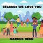 Marcus Dean: Because We Love You, Buch