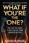"WHAT IF YOU'RE THE ONE?" Flammenhintergrund, darunter "THE LIFE YOU WANT IS WAITING ON YOUR WARRIOR WITHIN", Autorenname., Buch