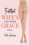 Pete Andrews: Faithful Wife's Fall From Grace Book 1, Buch