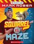 "Squirrel vs. Maze" in großen Buchstaben. Ein fröhlicher Mann mit Baseballkappe, ein Eichhörnchen sitzt auf seiner Hand., Buch
