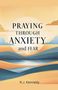 Rj Kennedy: Praying Through Anxiety and Fear, Buch