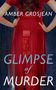 Text: "Amber Grosjean, Glimpse of Murder." Eine Frau steht im roten Kleid, Hände auf dem Rücken., Buch