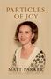„PARTICLES OF JOY“ und „MATT PARKER“ auf beigem Hintergrund. Frau mit hellem Teint, braunem Haar, lächelt., Buch