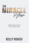 Kelly Roach: The Miracle Hour, Buch