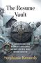 "The Resume Vault. THE HIDDEN REASONS YOUR RESUME GETS OVERLOOKED, AND WHAT 2,000 REAL-WORLD REVIEWS TAUGHT ME. Stephanie Kennedy." Eine Illustration eines Tresors.