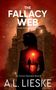 Text: "The Fallacy Web", "A Dream Interrogation Thriller", "The Unseen Operative Book 2", "A.L. Lieske". Silhouette vor Gebäude.