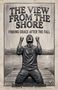 „THE VIEW FROM THE SHORE“, „FINDING GRACE AFTER THE FALL“. Illustration: Mann kniet schreiend auf Steg, Arme erhoben.