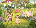 Text: "Three Friends Living in a Country Garden" von Stephanie Campbell. Illustration: Hase, Raupe, Schmetterling im Garten., Buch
