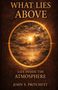 „WHAT LIES ABOVE, LIFE INSIDE THE ATMOSPHERE, JOHN S. PRITCHETT.“ Eine Illustration von Wolken und Sonne über Wasser., Buch