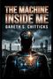 Text: "THE MACHINE INSIDE ME" und "GARETH S. CHITTICKS". Illustration eines Menschen mit Zahnrädern im Körper., Buch