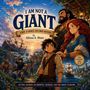 Buchtitel: "I AM NOT A GIANT". Junge, Frau und großer Mann schauen in die Ferne. Abenteuerliche, fantasievolle Landschaft., Buch