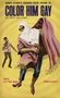 Text: "Color Him Gay" von Don Holliday, "Whee! It's That Man From C.A.M.P!". Illustration mit zwei Figuren.