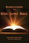 "Rediscovering the King James Bible" von Daniel M. Ferrell, ThD, und Sheila R. Morgan, EdD. Offenes Buch mit strahlendem Licht., Buch